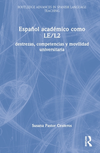 Espanol academico como LE/L2: destrezas, competencias y movilidad universitaria.