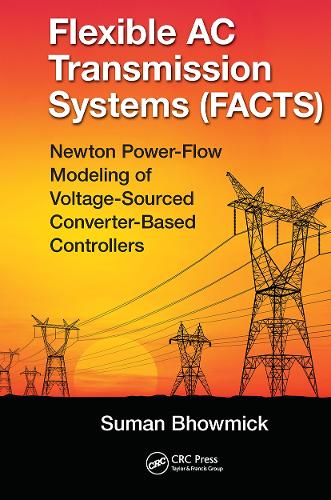 Flexible AC Transmission Systems (FACTS): Newton Power-Flow Modeling of Voltage-Sourced Converter-Based Controllers.