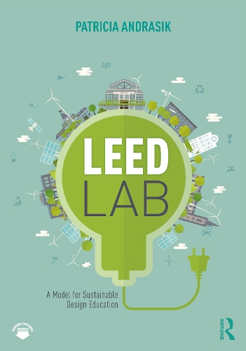 LEED Lab: A Model for Sustainable Design Education.