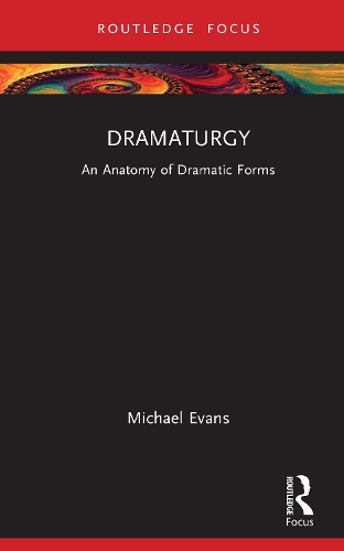 Dramaturgy: An Anatomy of Dramatic Forms.