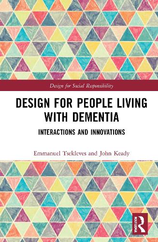 Design for People Living with Dementia: Interactions and Innovations.