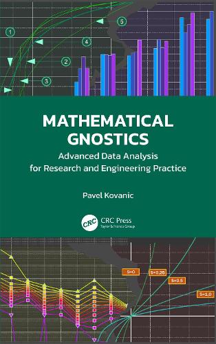 Mathematical Gnostics: Advanced Data Analysis for Research and Engineering Practice.