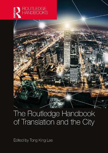 The Routledge Handbook of Translation and the City.