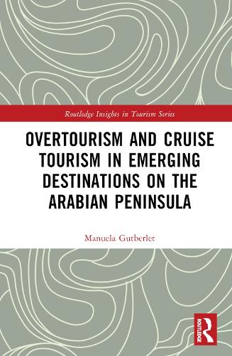 Overtourism and Cruise Tourism in Emerging Destinations on the Arabian Peninsula.