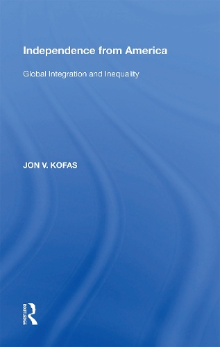 Independence from America: Global Integration and Inequality.
