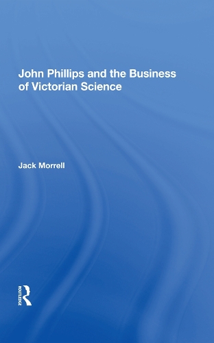 John Phillips and the Business of Victorian Science.