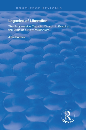 Legacies of Liberation: The Progressive Catholic Church in Brazil.