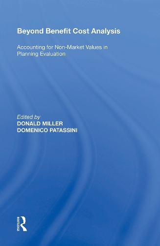 Beyond Benefit Cost Analysis: Accounting for Non-Market Values in Planning Evaluation.