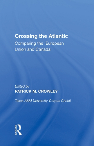 Crossing the Atlantic: Comparing the European Union and Canada.