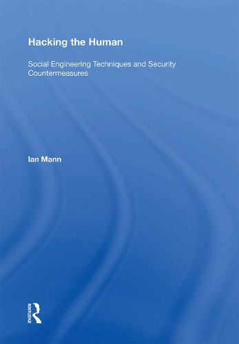Hacking the Human: Social Engineering Techniques and Security Countermeasures.