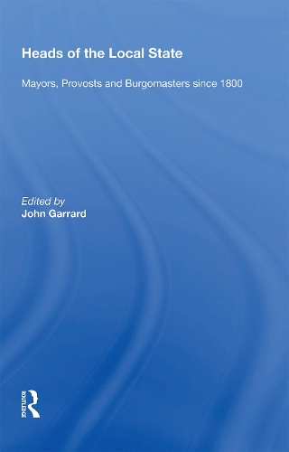 Heads of the Local State: Mayors, Provosts and Burgomasters since 1800.