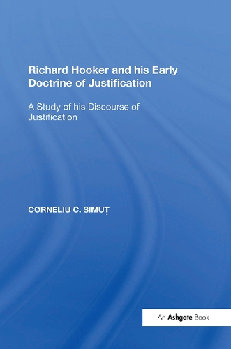 Richard Hooker and his Early Doctrine of Justification: A Study of his Discourse of Justification.