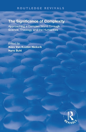 The Significance of Complexity: Approaching a Complex World Through Science, Theology and the Humanities.
