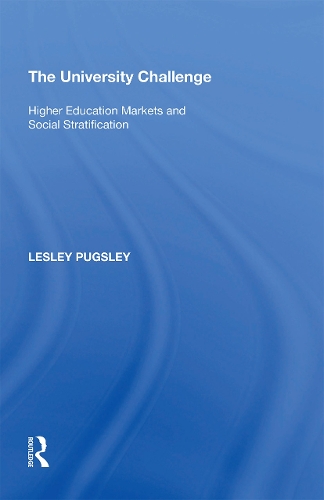 The University Challenge: Higher Education Markets and Social Stratification.