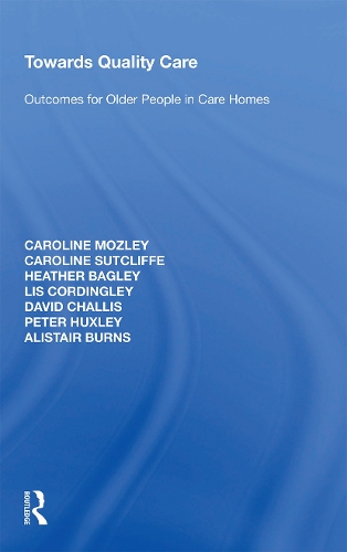 Towards Quality Care: Outcomes for Older People in Care Homes.