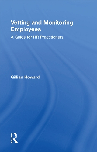 Vetting and Monitoring Employees: A Guide for HR Practitioners.