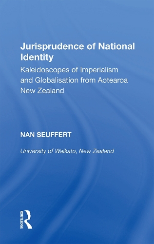 Jurisprudence of National Identity: Kaleidoscopes of Imperialism and Globalisation from Aotearoa New Zealand.