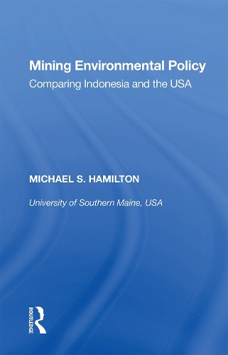 Mining Environmental Policy: Comparing Indonesia and the USA.