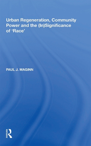 Urban Regeneration, Community Power and the (In)Significance of 'Race'.