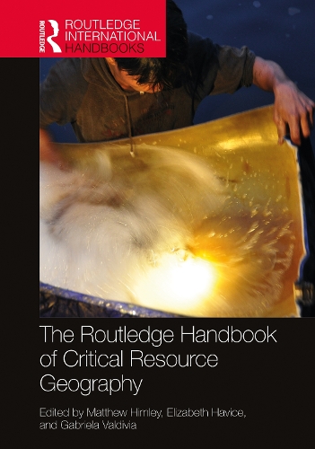The Routledge Handbook of Critical Resource Geography.