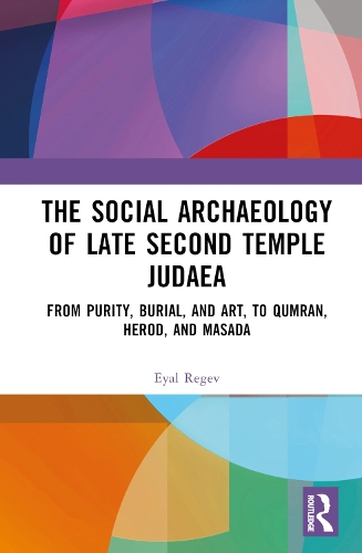 The Social Archaeology of Late Second Temple Judaea