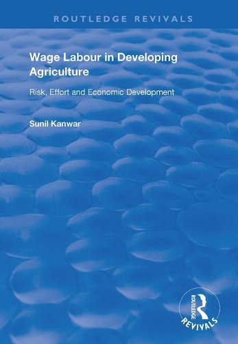 Wage Labour in Developing Agriculture: Risk, Effort and Economic Development.