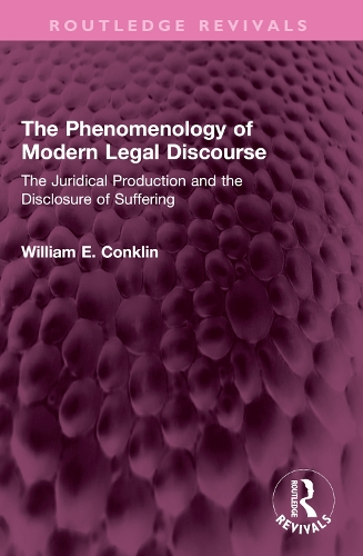The Phenomenology of Modern Legal Discourse: The Juridical Production and the Disclosure of Suffering.