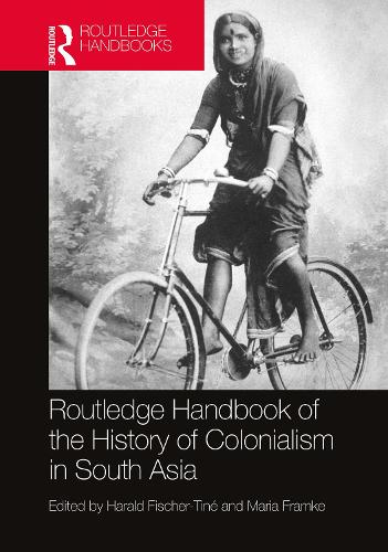 Routledge Handbook of the History of Colonialism in South Asia.