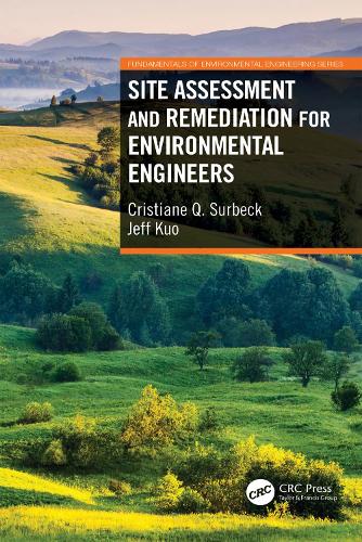 Site Assessment and Remediation for Environmental Engineers.