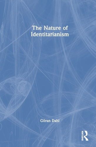 The Nature of Identitarianism.