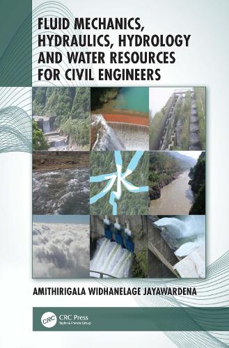 Fluid Mechanics, Hydraulics, Hydrology and Water Resources for Civil Engineers.