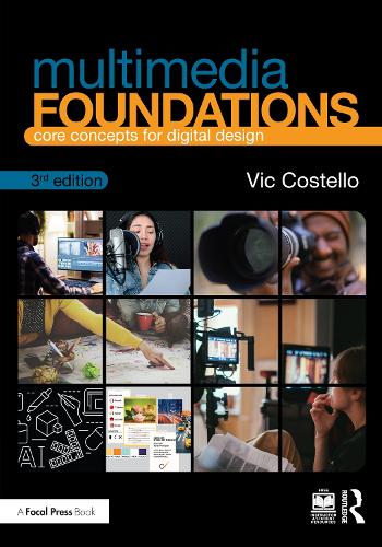 Multimedia Foundations: Core Concepts for Digital Design. 3rd edition