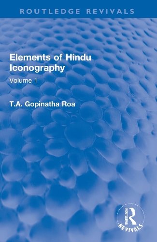 Elements of Hindu Iconography: Volume 1.