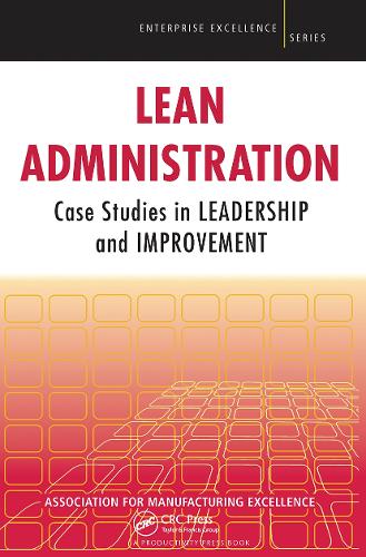 Lean Administration: Case Studies in Leadership and Improvement.