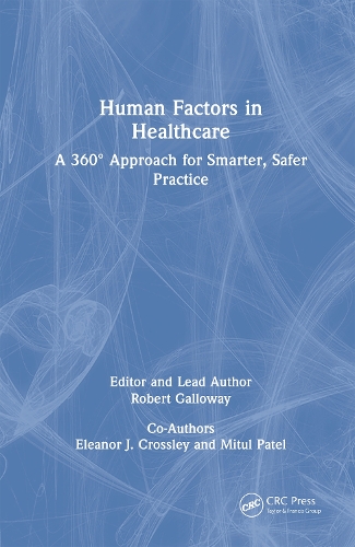 Human Factors in Healthcare: A 360 degrees Approach for Smarter, Safer Practice.