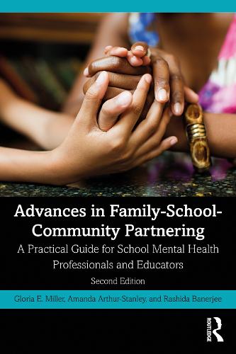 Advances in Family-School-Community Partnering: A Practical Guide for School Mental Health Professionals and Educators. 2nd edition