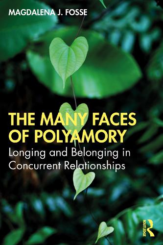 The Many Faces of Polyamory: Longing and Belonging in Concurrent Relationships.