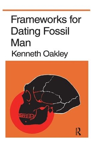 Frameworks for Dating Fossil Man.