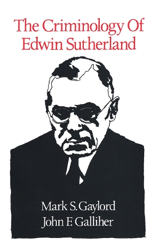 The Criminology of Edwin Sutherland.