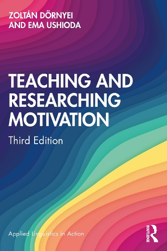 Teaching and Researching Motivation. 3rd edition