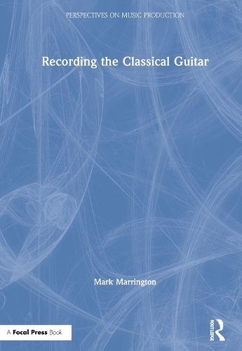 Recording the Classical Guitar.