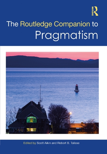 The Routledge Companion to Pragmatism.