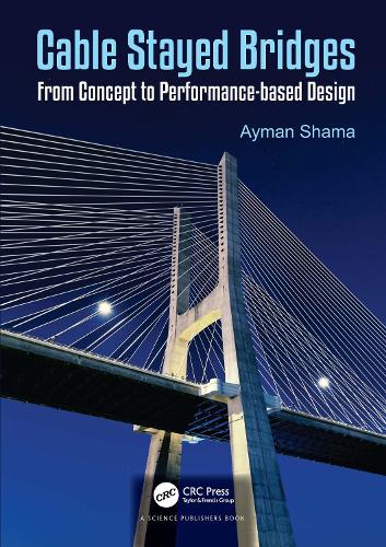 Cable Stayed Bridges: From Concept to Performance-based Design.