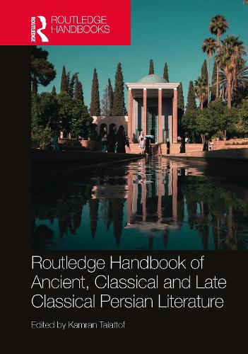 Routledge Handbook of Ancient, Classical and Late Classical Persian Literature.