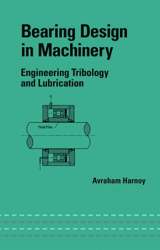 Bearing Design in Machinery: Engineering Tribology and Lubrication