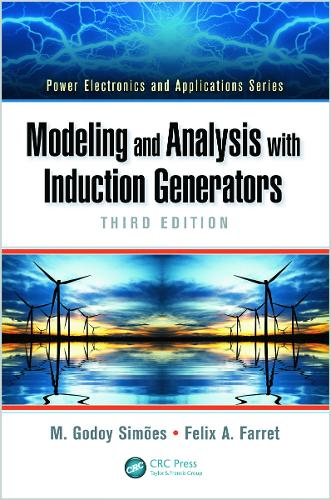 Modeling and Analysis with Induction Generators 3rd New edition