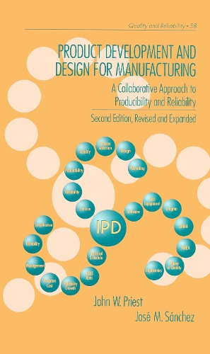 Product Development and Design for Manufacturing: A Collaborative Approach to Producibility and Reliability, Second Edition, 2nd New edition