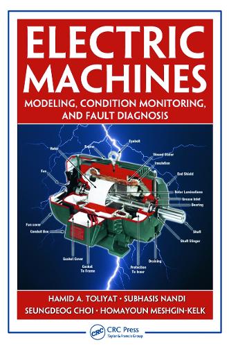 Electric Machines: Modeling, Condition Monitoring, and Fault Diagnosis