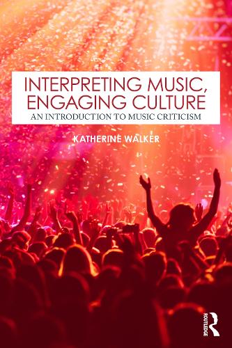 Interpreting Music, Engaging Culture: An Introduction to Music Criticism.