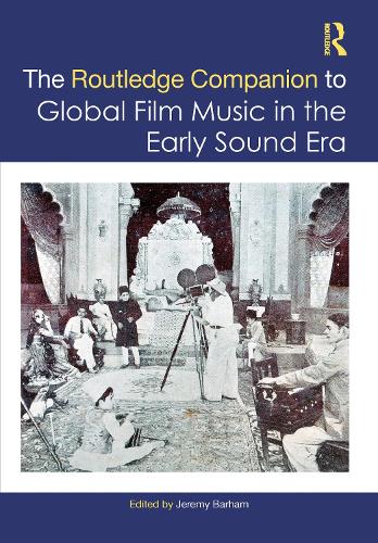 The Routledge Companion to Global Film Music in the Early Sound Era.